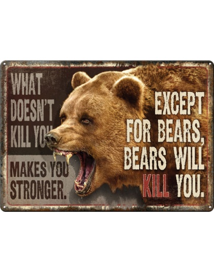 Rivers Edge Sign 12"x17" "What Doesn't Kill You"