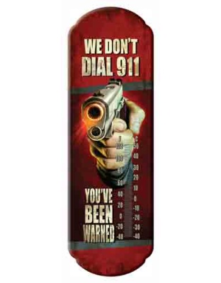 Rivers Edge Thermometer "We Don't Dial 911"